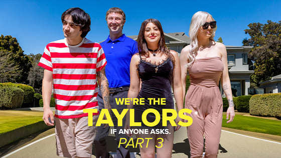 Kenzie Taylor & Gal Ritchie – We’re the Taylors Part 3: Family Mayhem